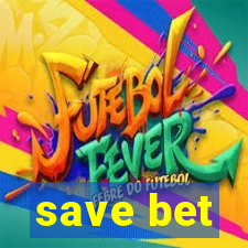 save bet